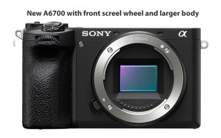 索尼A6700微单有望7月12日发布 或搭配15-45mm新套机